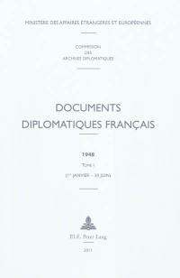 Documents diplomatiques français : 1948. Vol. 1. 1er janvier-30 juin