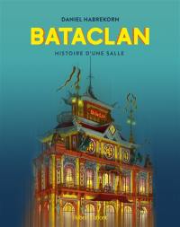 Bataclan : histoire d'une salle