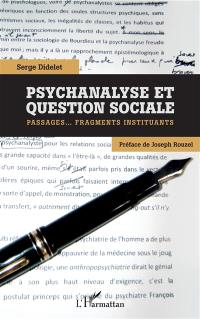 Psychanalyse et question sociale : passages... fragments instituants