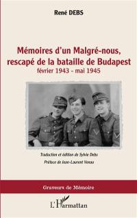 Mémoires d'un malgré-nous, rescapé de la bataille de Budapest : février 1943-mai 1945