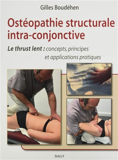 Ostéopathie structurale intra-conjonctive : le thrust lent : concepts, principes et applications pratiques