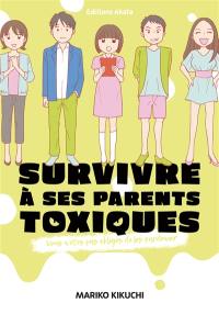 Survivre à ses parents toxiques : vous n'êtes pas obligés de les pardonner