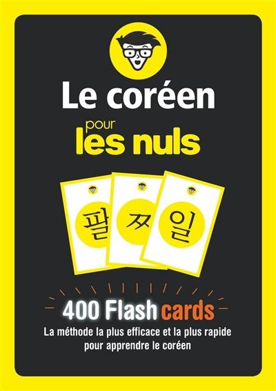 Le coréen pour les nuls : 400 flashcards : la méthode la plus efficace et la plus rapide pour apprendre le coréen