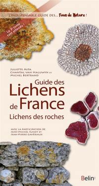 Guide des lichens de France. Lichens des roches