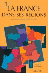 La France dans ses régions. Vol. 1