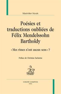 Poésies et traductions oubliées de Félix Mendelssohn Bartholdy : mes rimes n'ont aucun sens ?