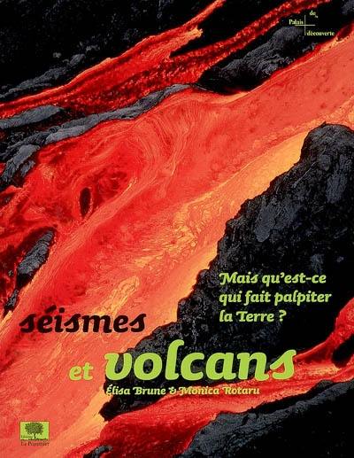 Séismes et volcans : mais qu'est-ce qui fait palpiter la Terre ?