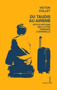 Du taudis au Airbnb : petite histoire des luttes urbaines à Marseille