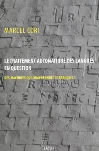 Le traitement automatique des langues en question : des machines qui comprennent le français ?