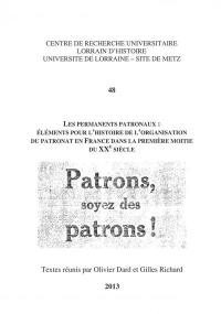 Les permanents patronaux : éléments pour l'histoire de l'organisation du patronat en France dans la première moitié du XXe siècle