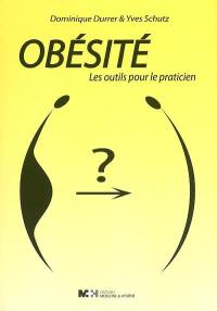 Obésité : les outils pour le praticien