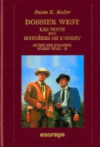 Guide des grandes séries télé. Vol. 2. Dossier West : les nuits des Mystères de l'Ouest