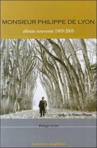 Monsieur Philippe de Lyon : album souvenir 1905-2005
