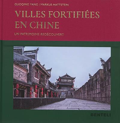 Villes fortifiées en Chine : un patrimoine redécouvert