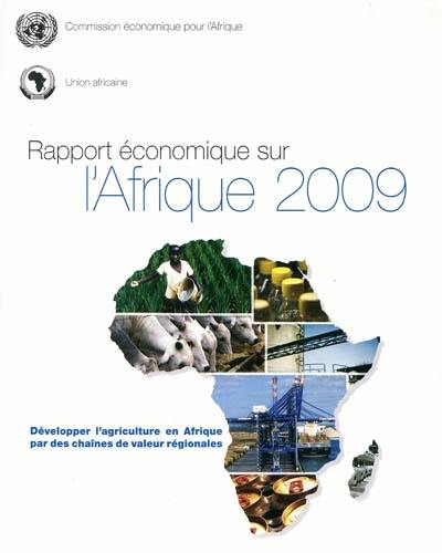 Rapport économique sur l'Afrique 2009 : développer l'agriculture en Afrique par des chaînes de valeur régionales