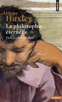 La philosophie éternelle : Philosophia perennis