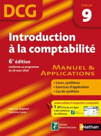 Introduction à la comptabilité, DCG, épreuve 9 : manuel et applications : conforme au programme du 18 mars 2010