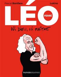 Léo Ferré : ni Dieu ni maître
