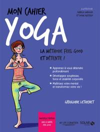 Mon cahier yoga : la méthode feel good et détente !