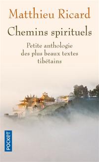 Chemins spirituels : petite anthologie des plus beaux textes tibétains