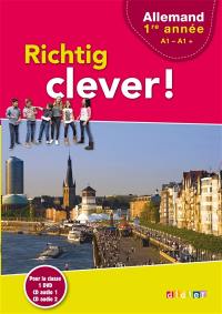 Richtig clever ! allemand 1re année, A1-A1 + : pour la classe : 1 DVD, CD audio 1, CD audio 2