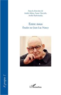 Entre nous : études sur Jean-Luc Nancy