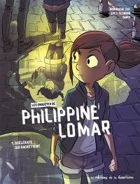 Les enquêtes de Philippine Lomar. Vol. 1. Scélérats qui rackettent