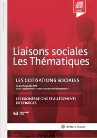 Liaisons sociales. Les thématiques, n° 63. Les cotisations sociales : ce qui change dès 2019