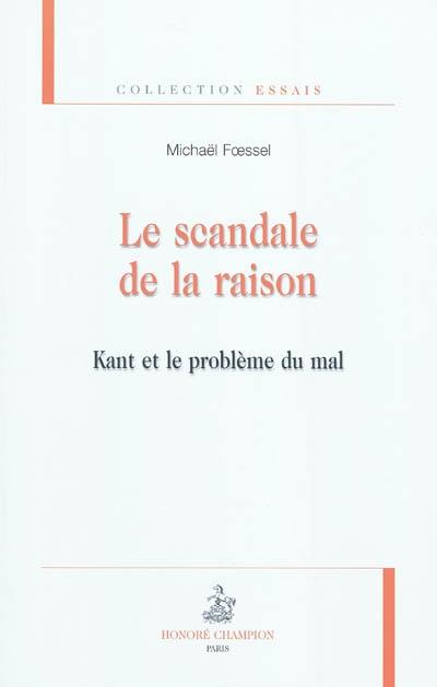 Le scandale de la raison : Kant et le problème du mal