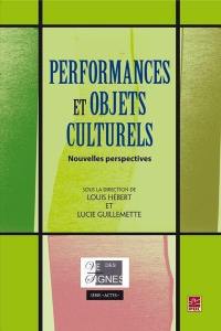 Performances et objets culturels : actes du colloque 2006