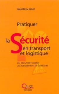 Pratiquer la sécurité en transport et logistique : du document unique au management de la sécurité
