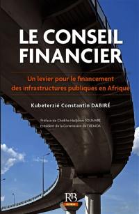 Le conseil financier : un levier pour le financement des infrastructures publiques en Afrique