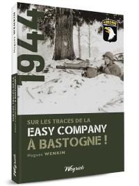 Sur les traces de la Easy Company à Bastogne !
