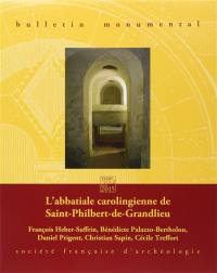 Bulletin monumental, n° 173-2. L'abbatiale carolingienne de Saint-Philibert-de-Grandlieu
