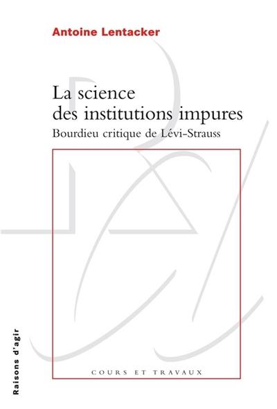 La science des institutions impures : Bourdieu critique Lévi-Strauss