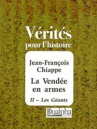 La Vendée en armes. Vol. 2. Les géants