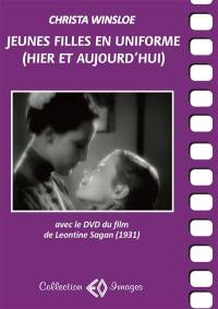 Jeunes filles en uniforme (Hier et aujourd'hui) : avec le DVD du film de Leontine Sagan (1931), en version originale sous-titrée par Colette
