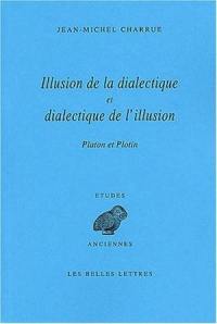 Illusion de la dialectique et dialectique de l'illusion : Platon et Plotin