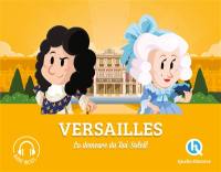 Versailles : la demeure du Roi-Soleil