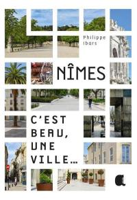 Nîmes : c'est beau, une ville...