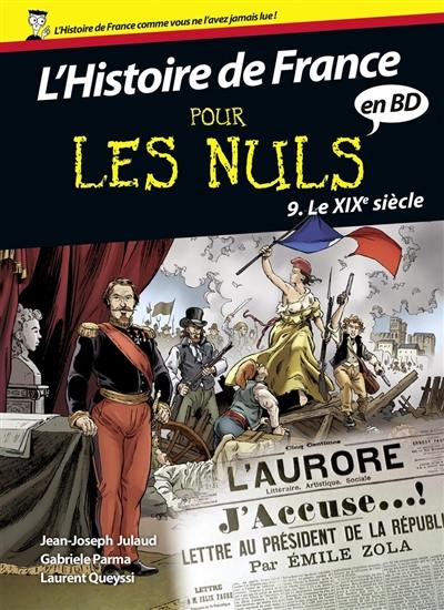L'histoire de France pour les nuls en BD. Vol. 9. Le XIXe siècle