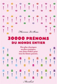 30.000 prénoms du monde entier : des plus classiques au plus exotiques, une mine d'idées pour tous les futurs parents