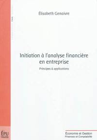 Initiation à l'analyse financière en entreprise : principes & applications
