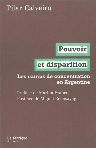 Pouvoir et disparition : les camps de concentration en Argentine