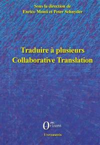 Traduire à plusieurs. Collaborative translation