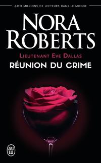 Lieutenant Eve Dallas. Vol. 14. Réunion du crime