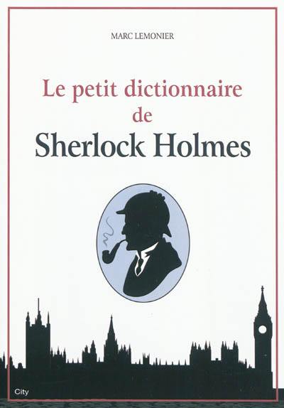 Le petit dictionnaire de Sherlock Holmes