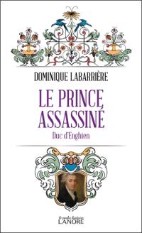 Le prince assassiné : duc d'Enghien