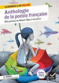 Anthologie de la poésie française : 100 poèmes du Moyen Age à nos jours