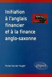 Initiation à l'anglais financier et à la finance anglo-saxonne